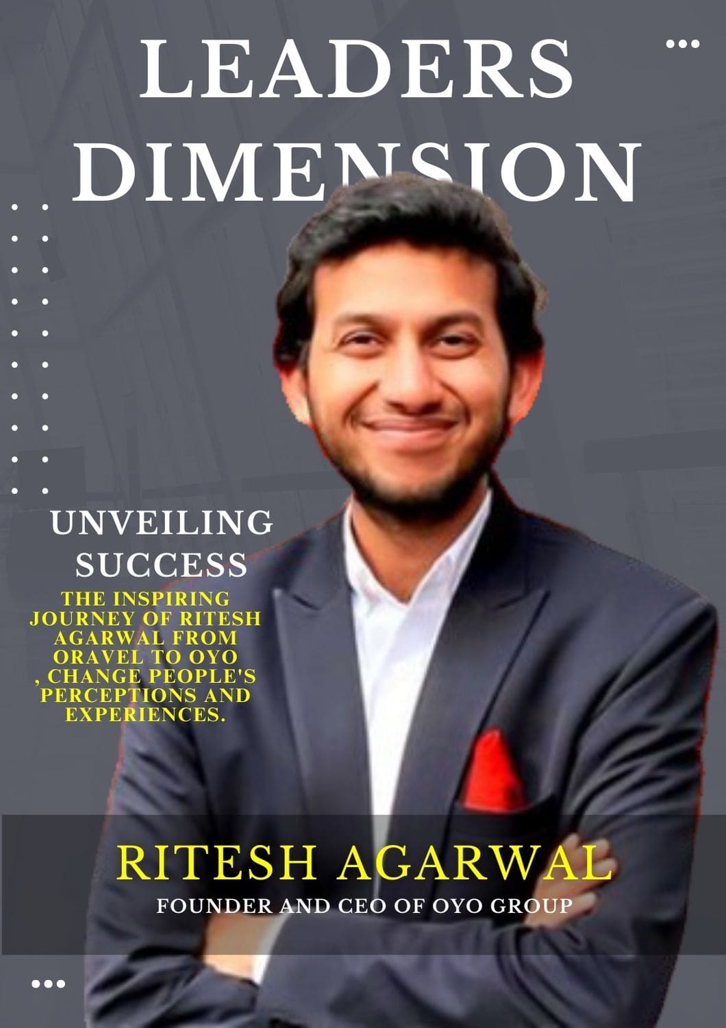 Unveiling Success: The Inspiring Journey of Ritesh Agarwal from Oravel to OYO