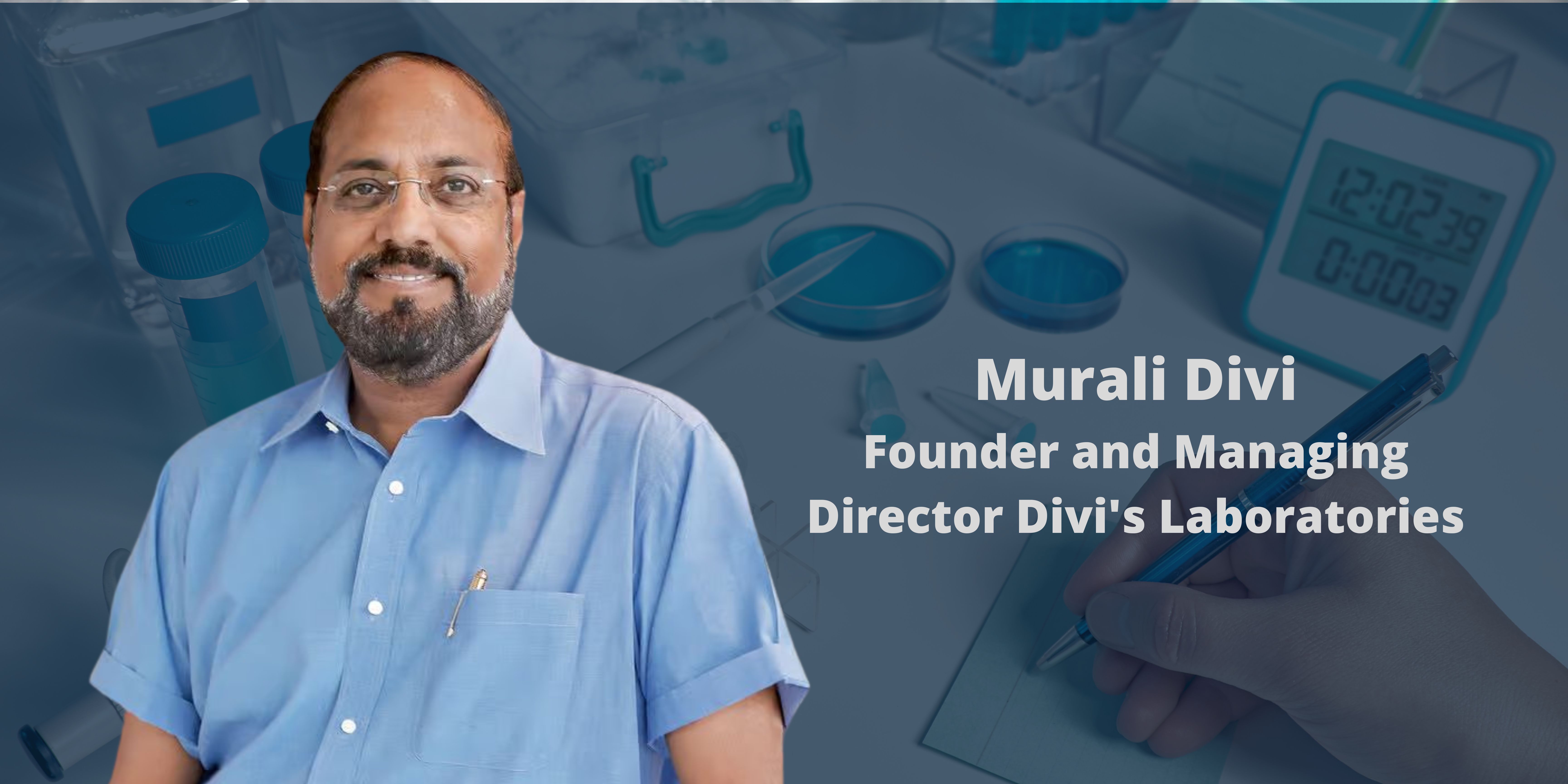 Murali Divi's Success Journey in Revolutionizing Pharmaceuticals