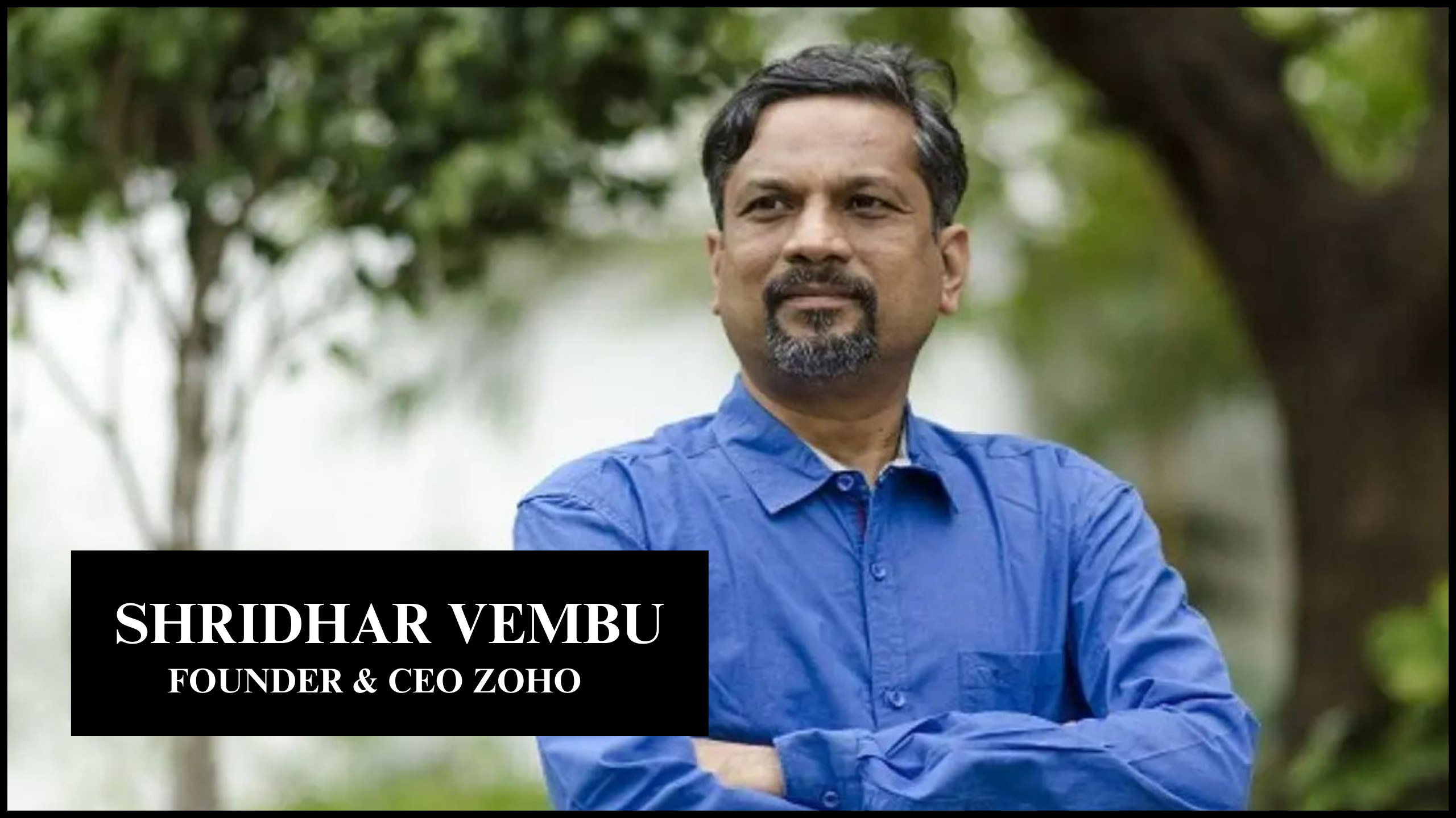 Shridhar Vembu From Rural Roots to Global Tech Titan -  The Inspiring Journey of Zoho's Visionary Founder